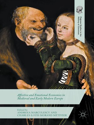 cover image of Affective and Emotional Economies in Medieval and Early Modern Europe